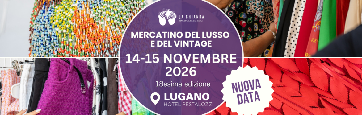 Mercatino Lusso e Vintage Lugano 14-15 NOVEMBRE 2026