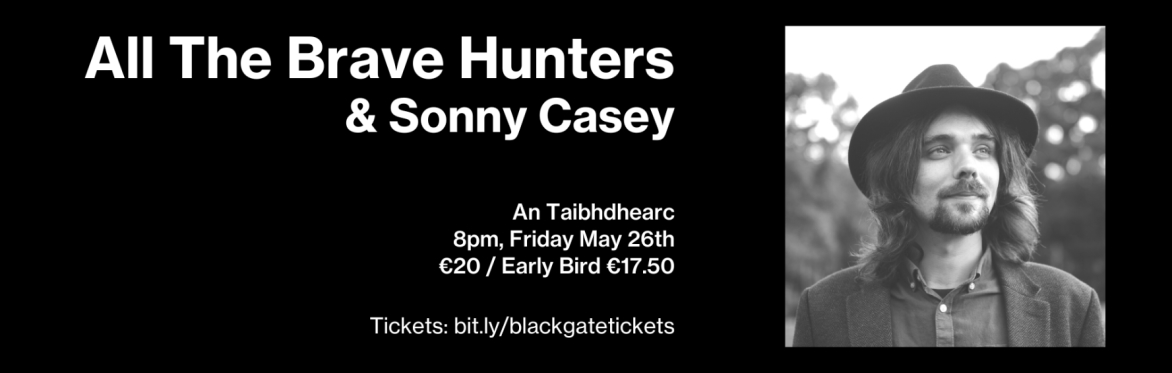 All The Brave Hunters & Sonny Casey