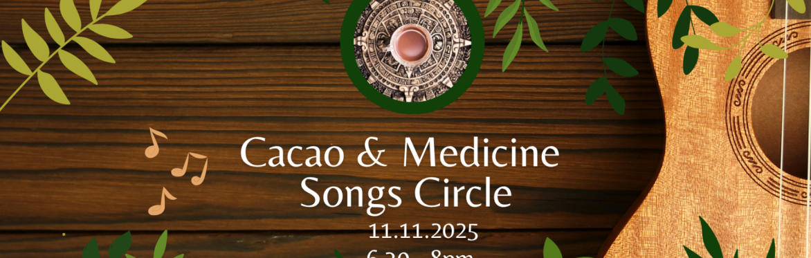 Cacao & Medicine Song Circle