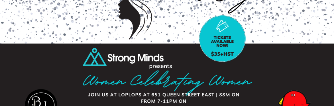 Strong Minds WOMEN CELEBRATING WOMEN