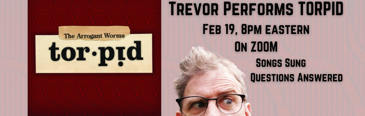 Trevor performs Torpid on Zoom!