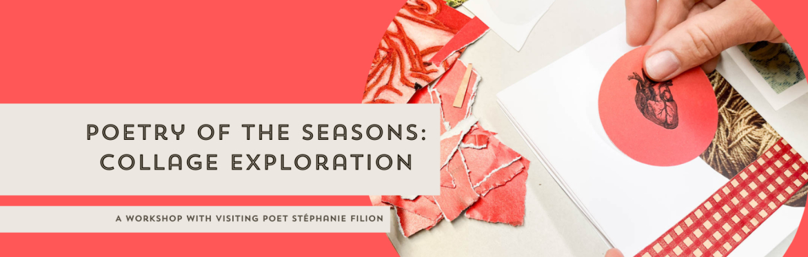 Poetry of the Seasons: Collage Exploration Workshop
