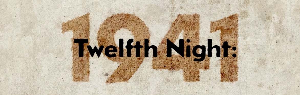 Twelfth Night: 1941 (A Special Benefit Evening)