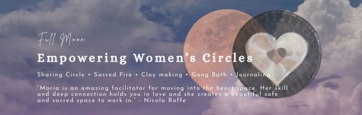Empowering Women's Circles - Full Moon Gathering