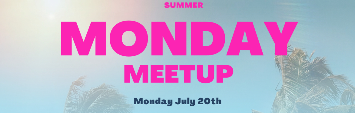 Monday Meetup (July)