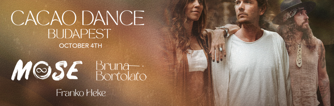 MOSE: Cacao Dance Budapest with special guests Franko Heke and Bruna Bortolato