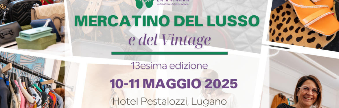 Mercatino Lusso e Vintage Lugano 10-11 Maggio 2025