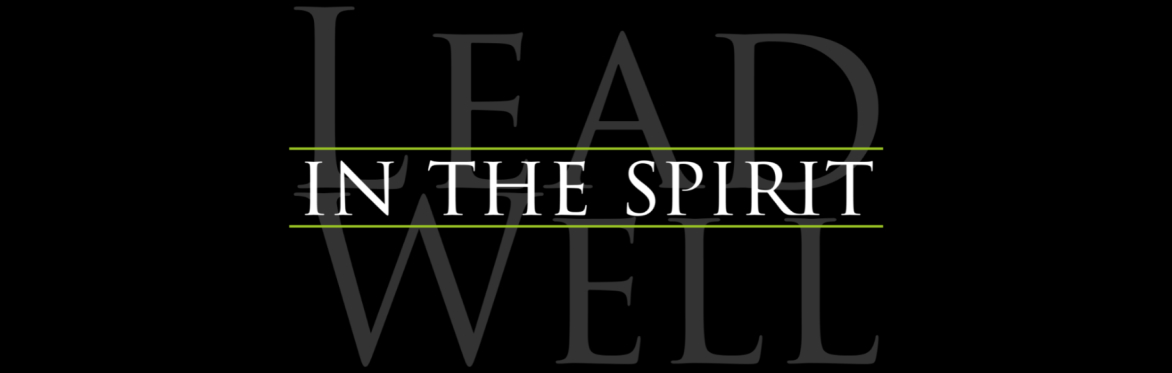 Lead Well: In The Spirit