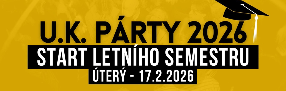 U.K. Párty 2026 – Start Letního Semestru