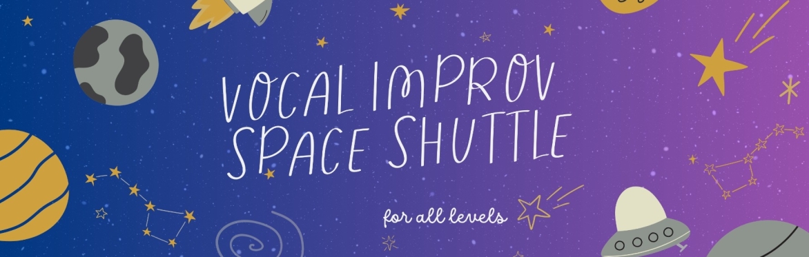 Vocal Improv Space Shuttle