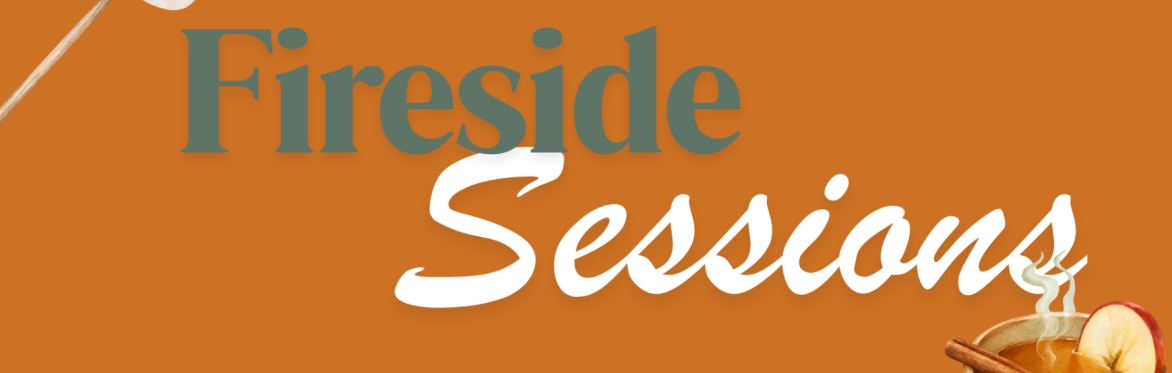 Fireside Sessions