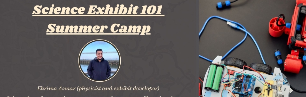 Science Exhibit 101 Summer Camp | Ekrima Asmar