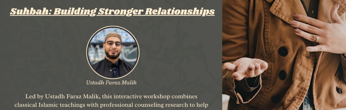 Suhbah: Building Stronger Relationships with Imam Faraz Malik