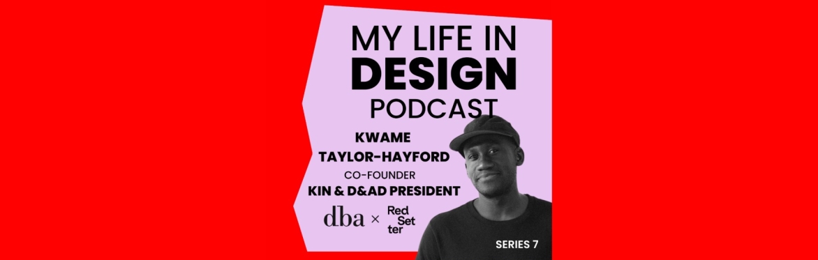 D&AD & My Life in Design LIVE with Kwame Taylor-Hayford