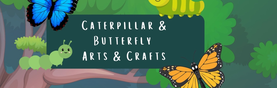 Parent & Child - Caterpillars and Butterflies