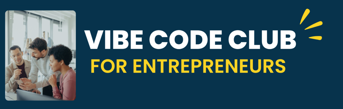 Vibe Code Club for Entrepreneurs