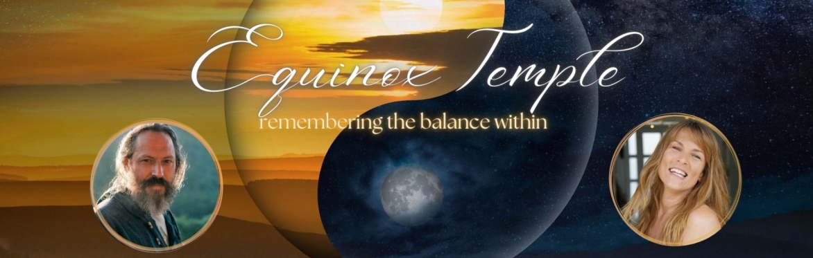 EQUINOX TEMPLE - remembering the balance within