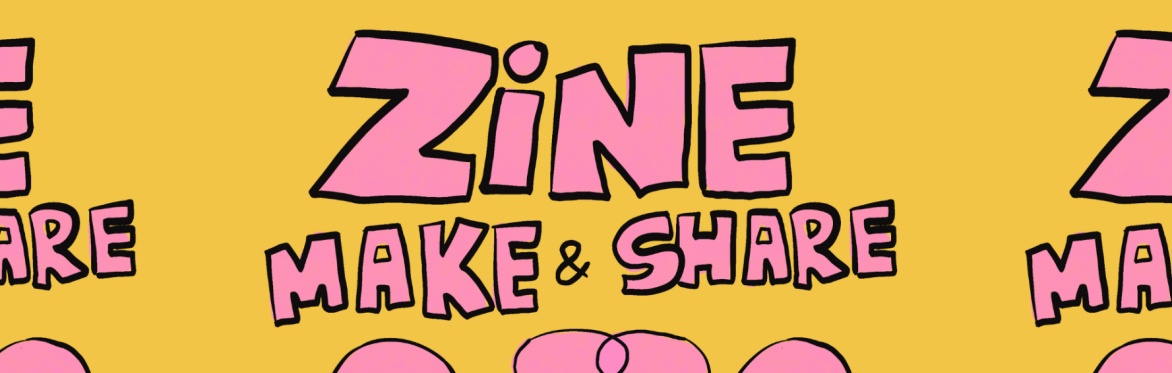 Zine Make and Share with Bethan!