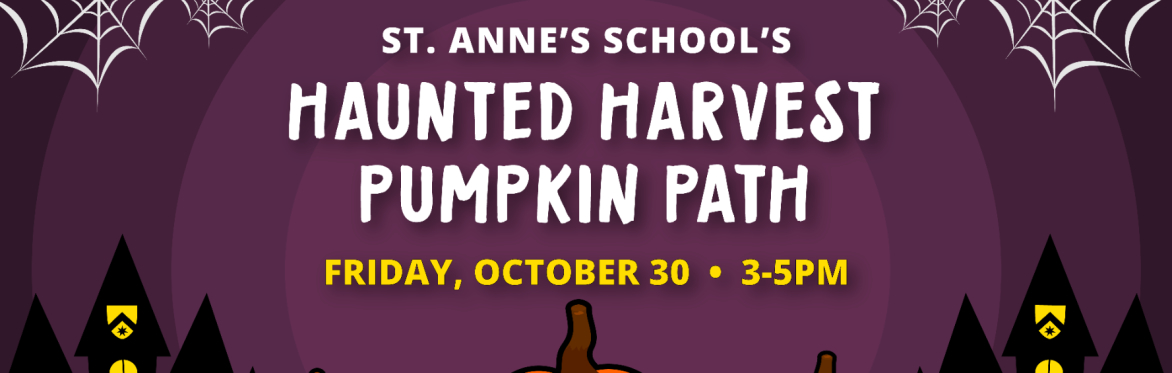 Haunted Harvest Pumpkin Path - Presented by the St. Anne's School Parents Association