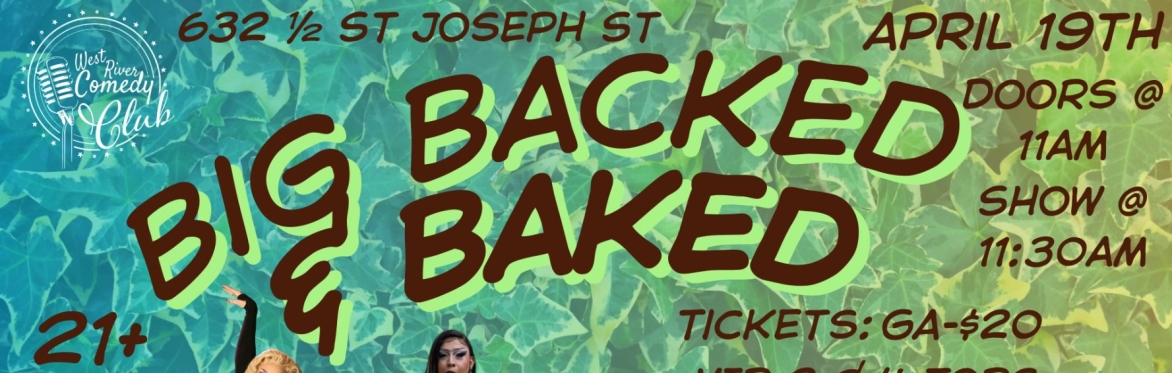 Big Backed & Baked: A Drag Brunch Event! (4/19)
