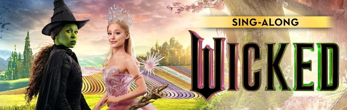 FILM: Wicked Sing-Along (PG)