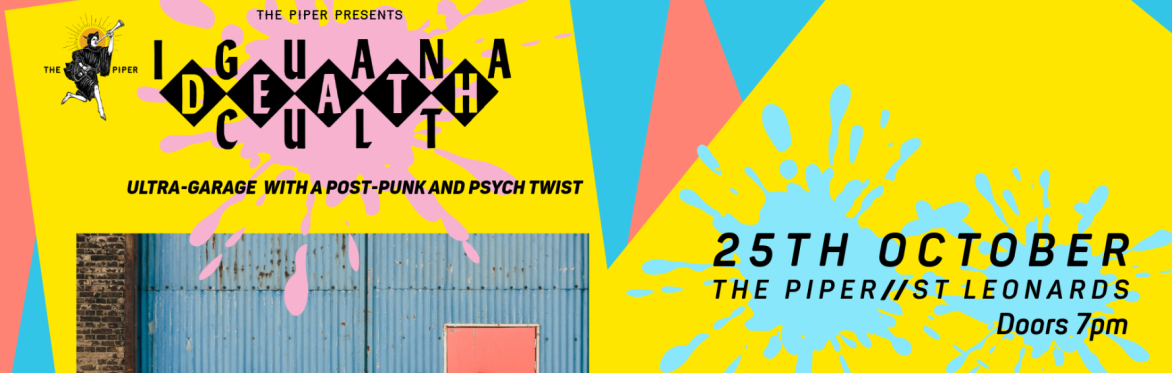 Iguana Death Cult + special guests