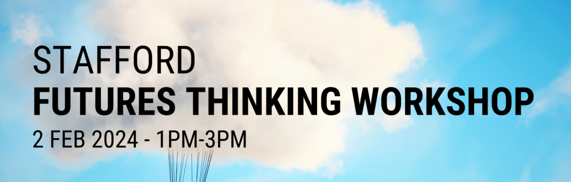 Stafford - Futures Thinking Workshop