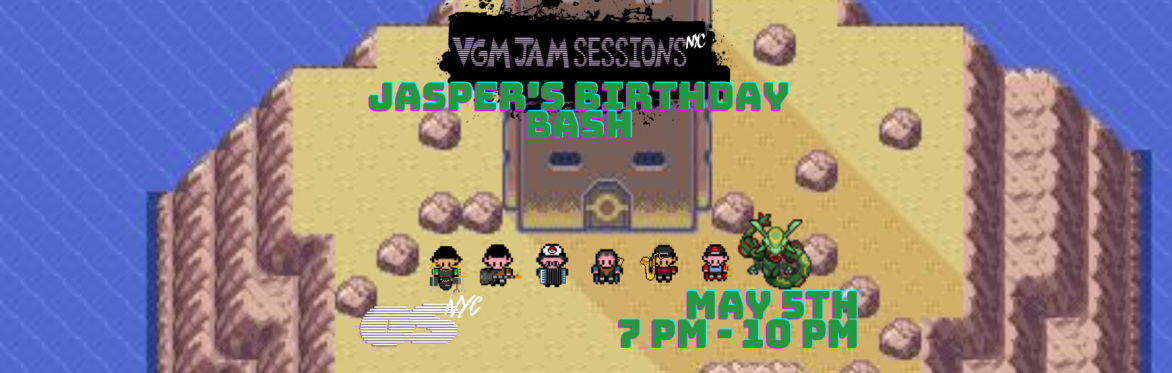 VGM Jam Sessions NYC Presents: Jasper’s birthday bash