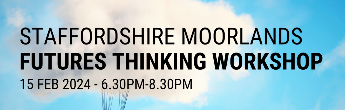 Staffordshire Moorlands - Futures Thinking Workshop