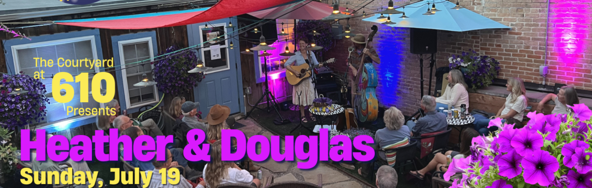 Heather and Douglas ~ Live in the Courtyard at 610