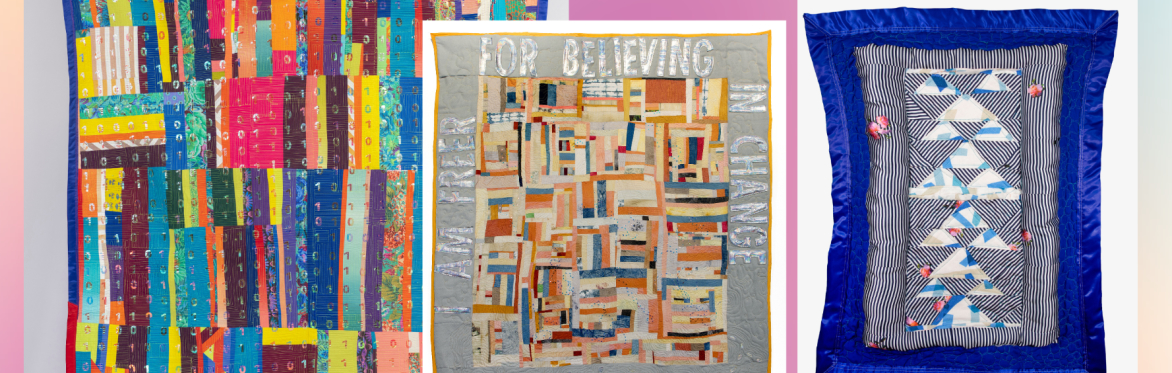 A trio of brightly coloured quilts, one with the wording 'I am freer for believing in change'.