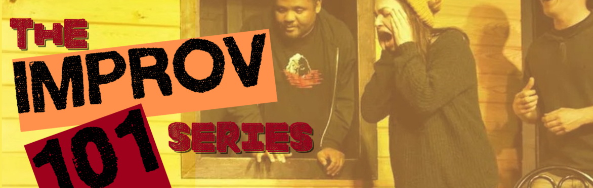 Workshop:  Improv 101 Series (or single events if you can't do the series!)