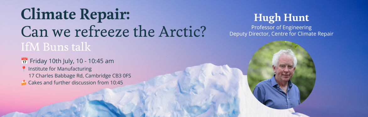 IfM Buns Talk - Climate Repair: Can We Refreeze the Arctic?