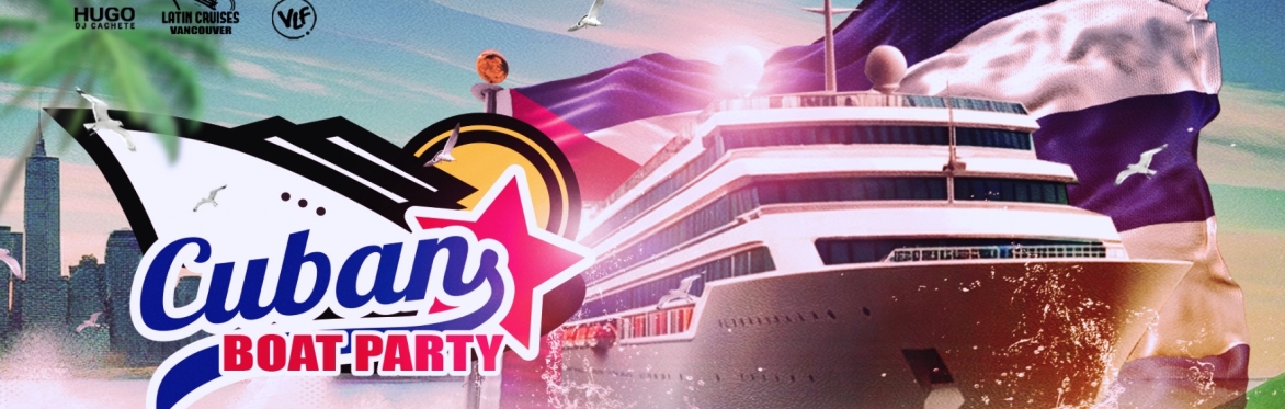 Latin Cruises 3 | Cuban Gozadera Boat party 2025