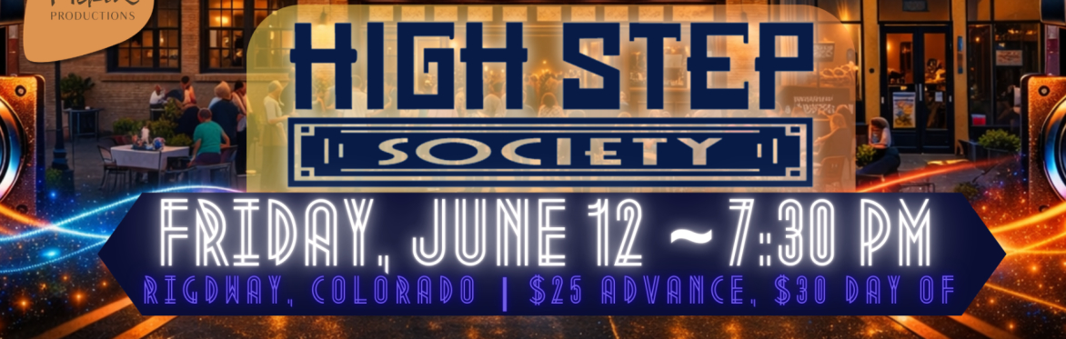 Poster for High Step Society performing at the Sherbino Theatre in Ridgway, Colorado on Friday, June 12 at 7:30 PM, featuring a glowing nighttime view of the Sherbino with vintage microphones, speaker