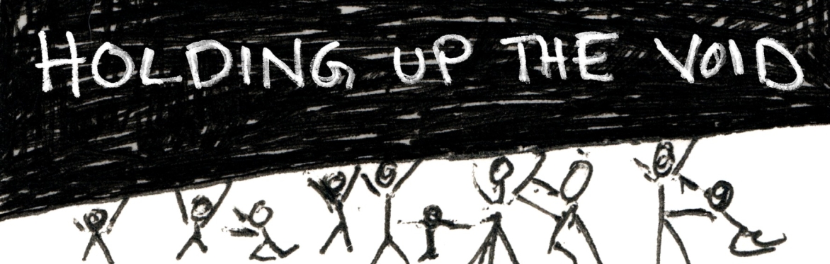 Holding Up the Void