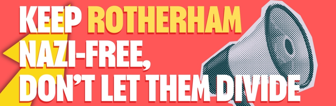 COUNTER-DEMO: Keep Rotherham Nazi-Free (Nov 30)