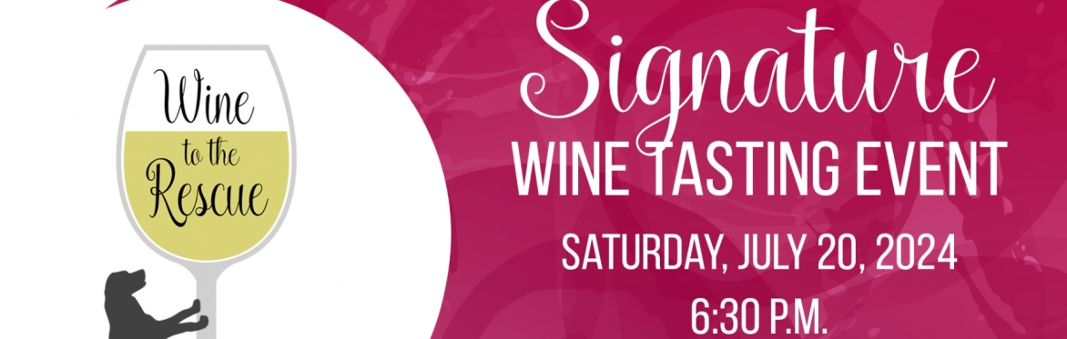 Wine To The Rescue Signature Tasting Event