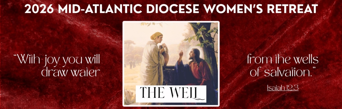 "The Well" - 2026 Mid-Atlantic Diocesan Women's Retreat