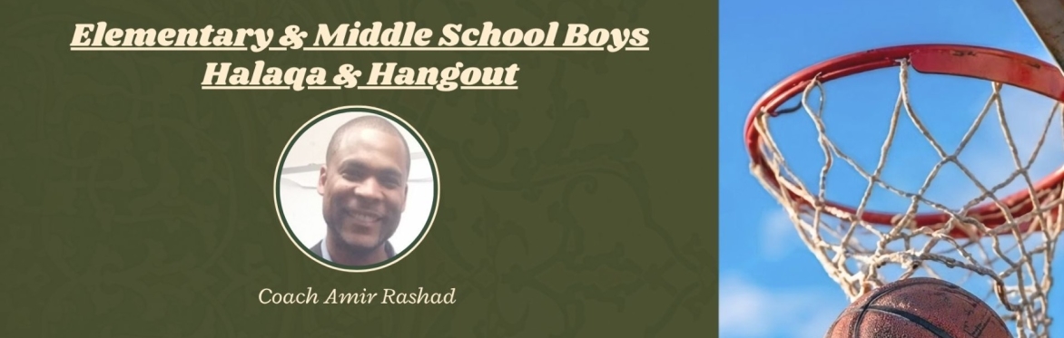 Elementary & Middle School Boys Halaqa & Hangout