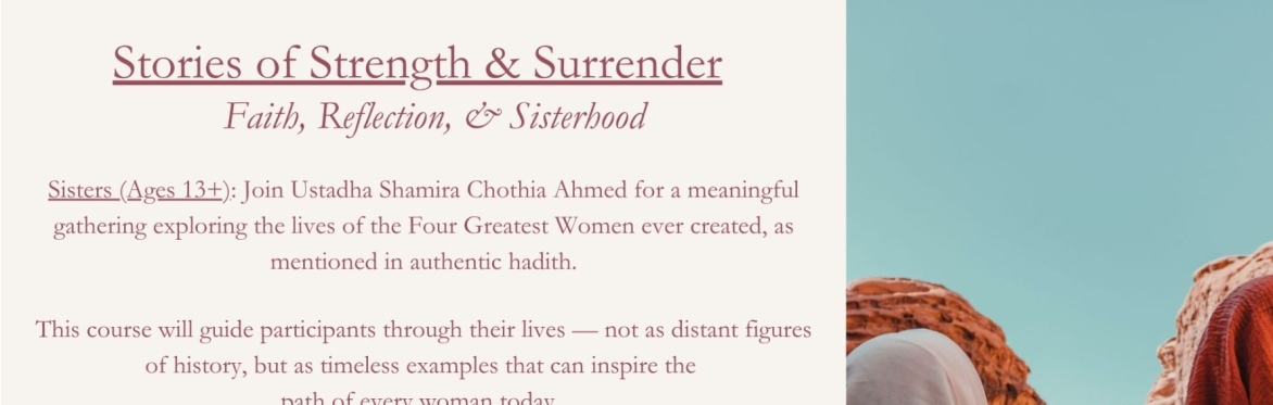 Stories of Strength & Surrender:  Faith, Reflection, & Sisterhood | Ustadha Shamira Chothia Ahmed