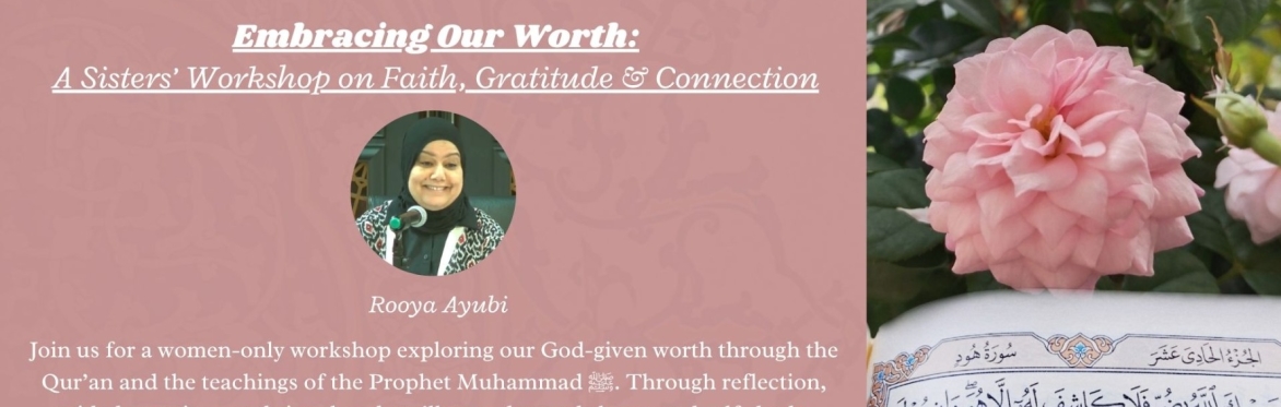 Embracing Our Worth: A Sisters’ Workshop on Faith, Gratitude & Connection | Rooya Ayubi