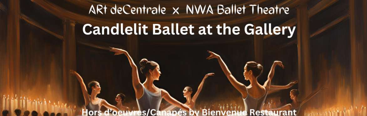 Candlelit Ballet at the ARt Gallery - Fundraiser for Local Arts