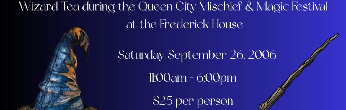 Wizards practicing potions class. QCMM High Tea Fundraiser September 28 ,11AM to 6 PM and September 29 ,11 am to 5 pm.