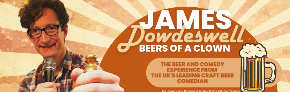 James Dowdeswell - Beers Of A Clown at Braybrooke Beer Taproom
