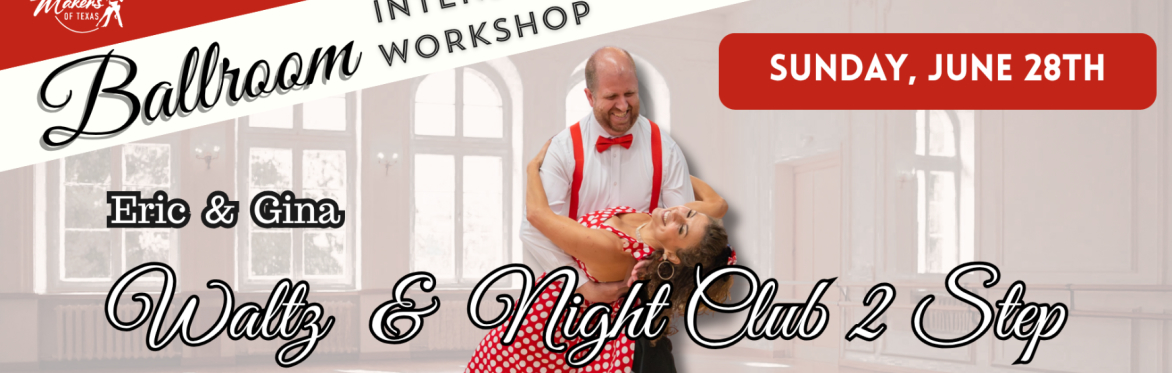 Ballroom Workshop - Eric & Gina (Waltz & Night Club Two Step)