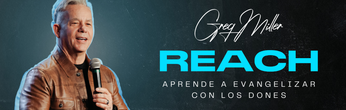 Curso "Reach" con el Profeta Greg Miller