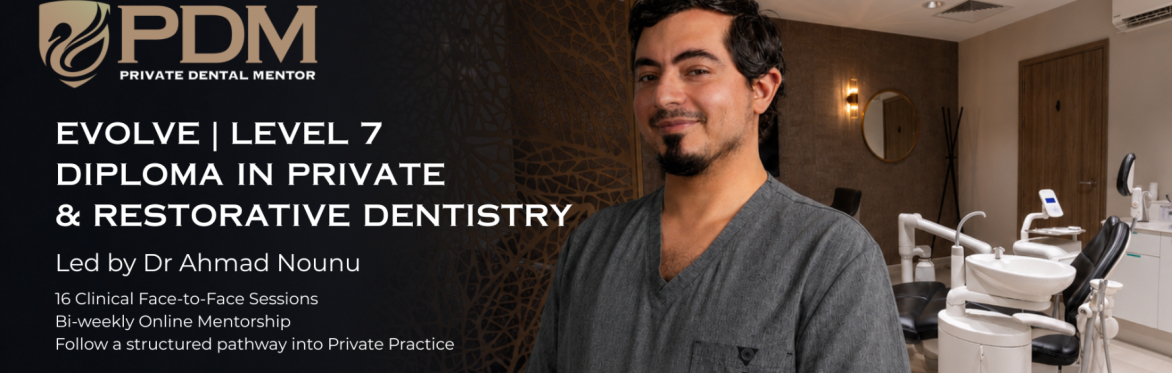 Private Dental Mentor Evolve Programme 2027 Cohort: Diploma Level 7