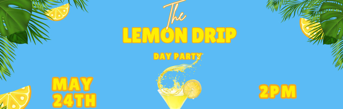 ﻿ ﻿The Lemon Drip Day Party