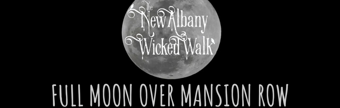 The New Albany Wicked Walk Walking Tour - Full Moon Over Mansion Row Tour!